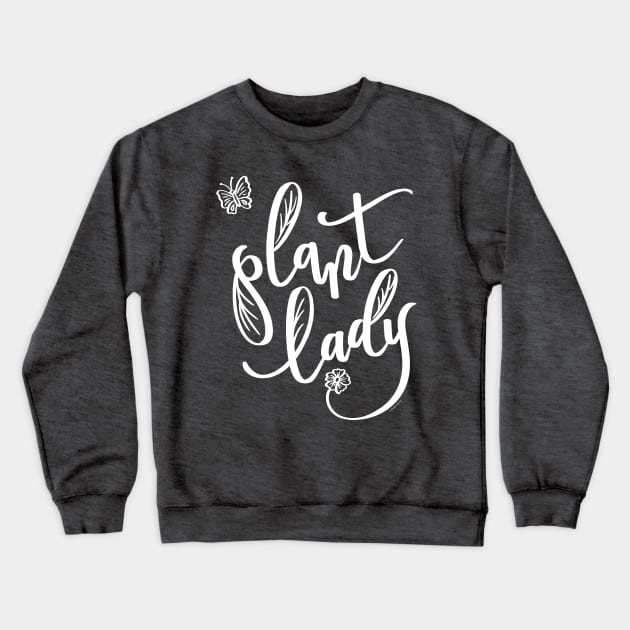 Plant Lady Hand Lettered Illustration Design Crewneck Sweatshirt by DoubleBrush